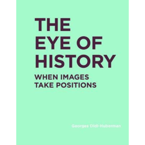 Mit press ltd The Eye of History (inbunden, eng)