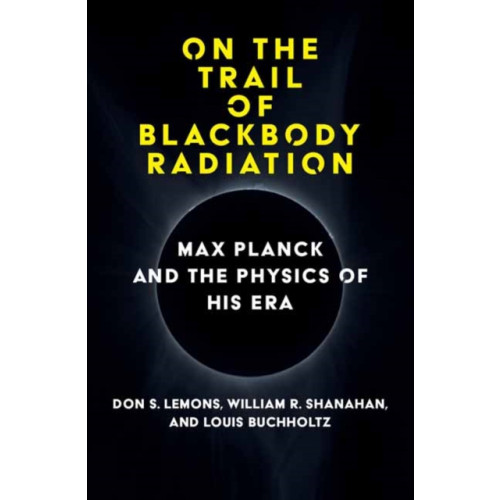 Mit press ltd On the Trail of Blackbody Radiation (inbunden, eng)