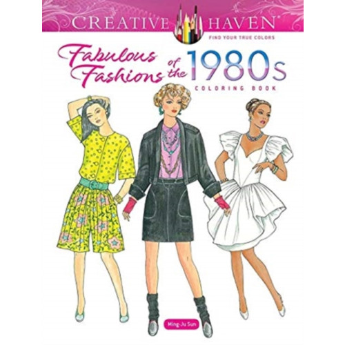 Dover publications inc. Creative Haven Fabulous Fashions of the 1980s Coloring Book (häftad, eng)