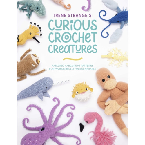 David & Charles Irene Strange's Curious Crochet Creatures (häftad, eng)