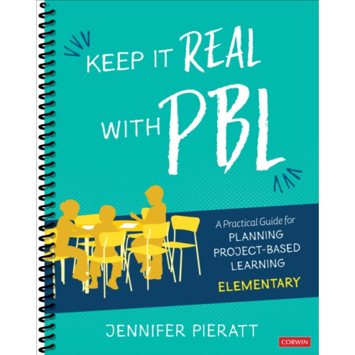 Sage publications inc Keep It Real With PBL, Elementary (bok, spiral, eng)