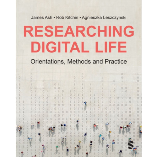 Sage Publications Ltd Researching Digital Life (häftad, eng)