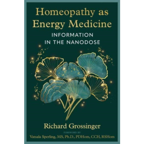 Inner Traditions Bear and Company Homeopathy as Energy Medicine (häftad, eng)