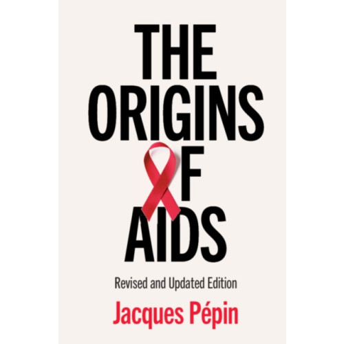 Cambridge University Press The Origins of AIDS (häftad, eng)