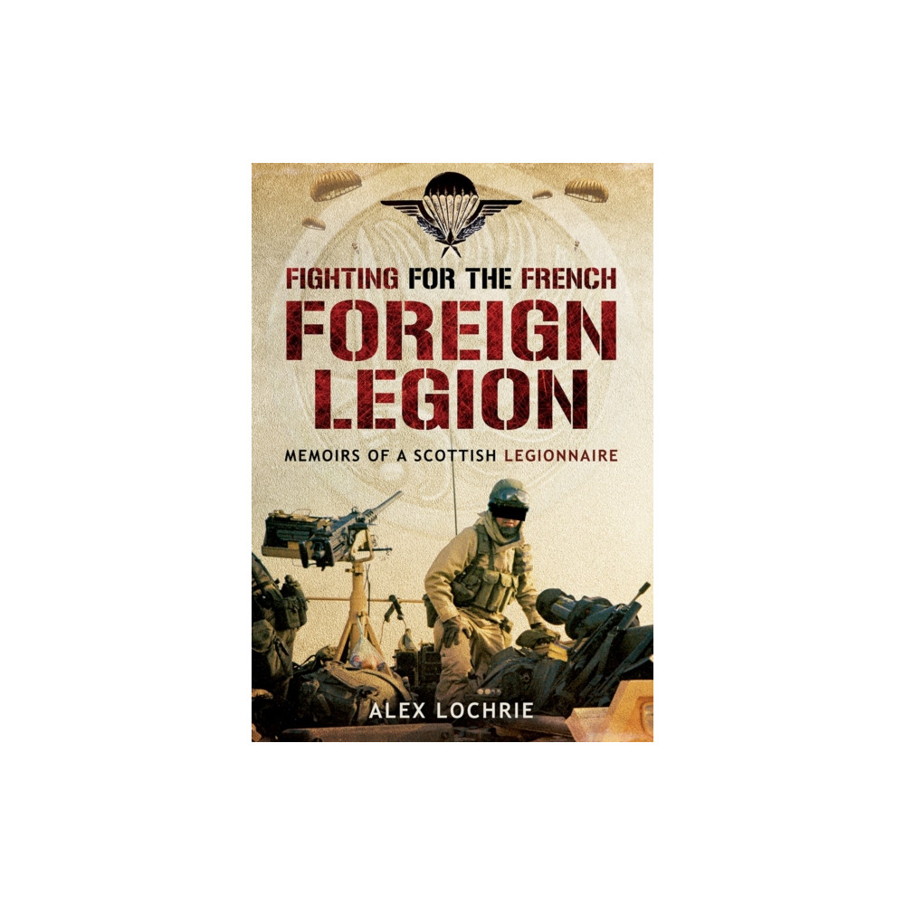 Produktbild för Fighting for the French Foreign Legion: Memoirs of a Scottish Legionnaire (häftad, eng)