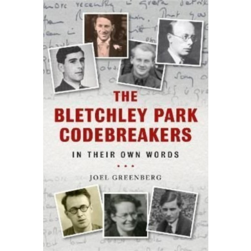 Greenhill Books The Bletchley Park Codebreakers in Their Own Words (inbunden, eng)