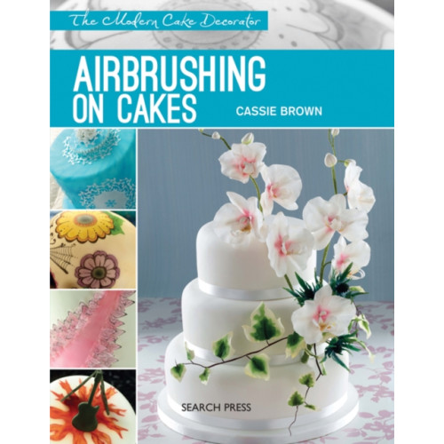 Search Press Ltd Modern Cake Decorator: Airbrushing on Cakes (häftad, eng)