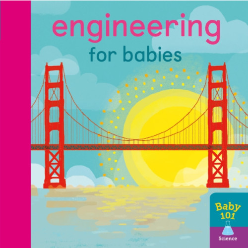 Little Tiger Press Group Engineering for Babies (bok, board book, eng)