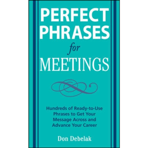 McGraw-Hill Education - Europe Perfect Phrases for Meetings (häftad, eng)