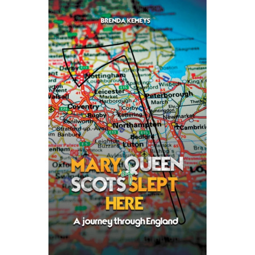 Austin Macauley Publishers Mary, Queen of Scots Slept Here (inbunden, eng)