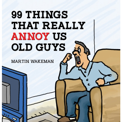 Austin Macauley Publishers 99 Things That Really Annoy Us Old Guys (häftad, eng)