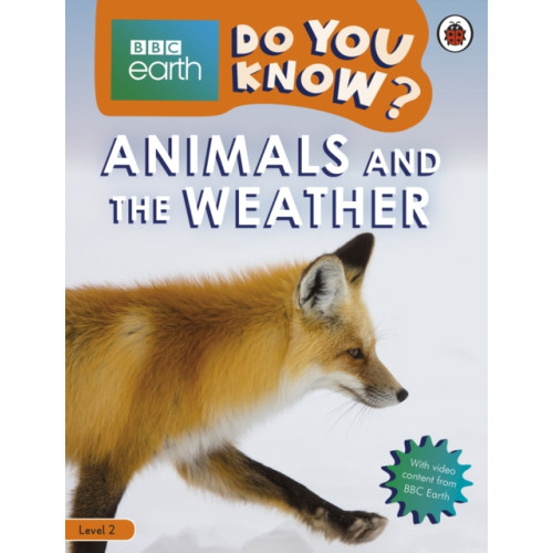 Penguin Random House Children's UK Do You Know? Level 2 – BBC Earth Animals and the Weather (häftad, eng)