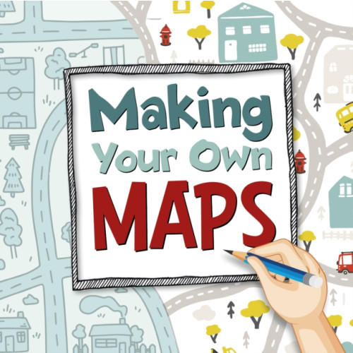 Capstone Global Library Ltd Making Your Own Maps (inbunden, eng)