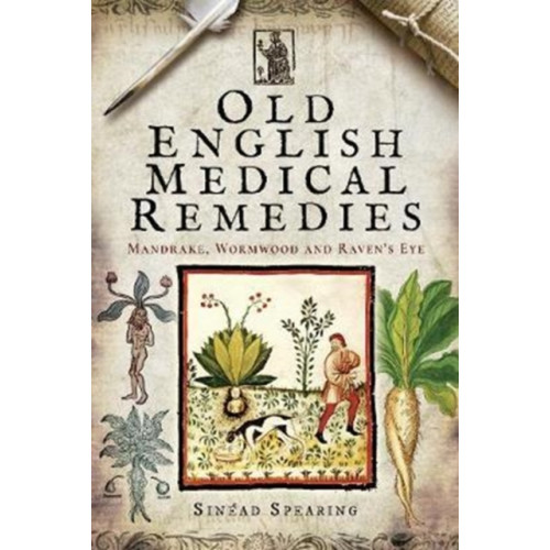 Pen & Sword Books Ltd Old English Medical Remedies (inbunden, eng)