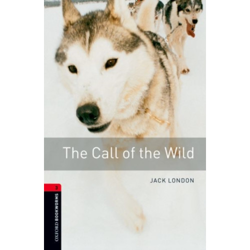 Oxford University Press Oxford Bookworms Library: Level 3: The Call of the Wild (häftad, eng)