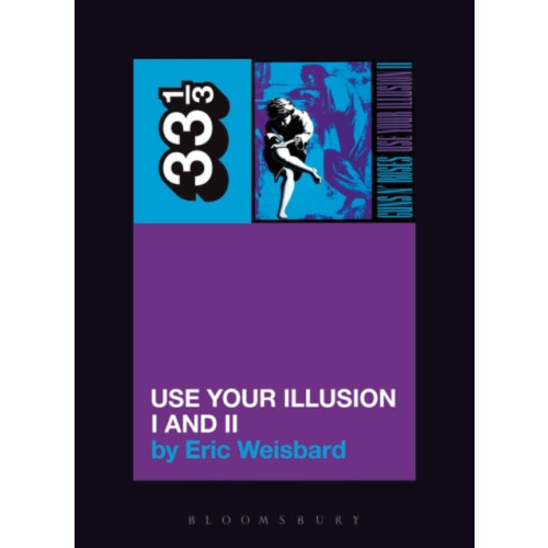 Bloomsbury Publishing PLC Guns N' Roses' Use Your Illusion I and II (häftad, eng)