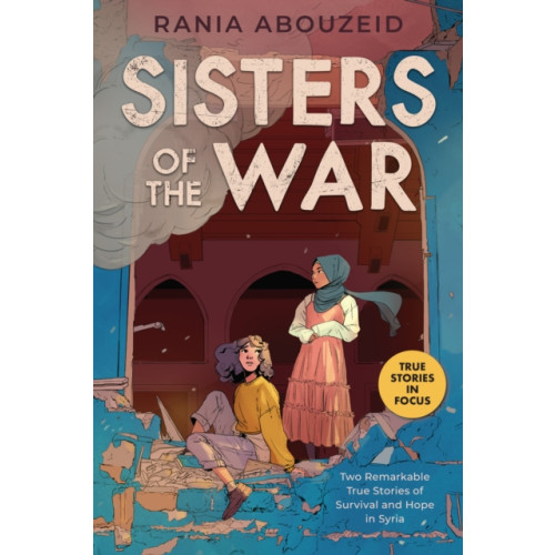 Scholastic Inc. Sisters of the War: Two Remarkable True Stories of Survival and Hope in Syria (Scholastic Focus) (häftad, eng)