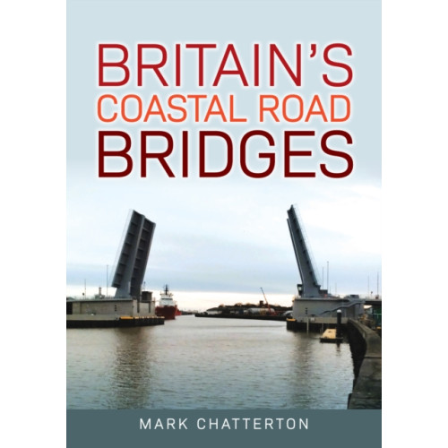 Amberley Publishing Britain's Coastal Road Bridges (häftad, eng)