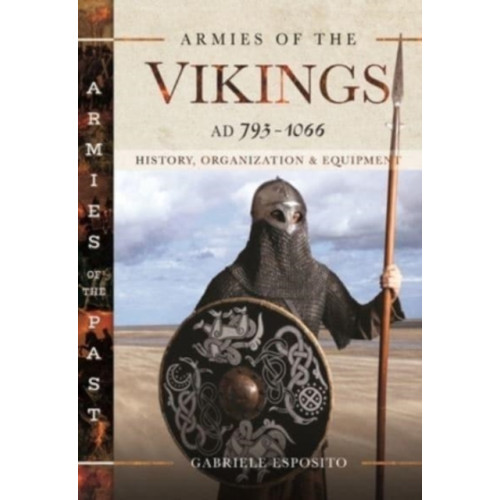 Pen & Sword Books Ltd Armies of the Vikings, AD 793 1066 (inbunden, eng)