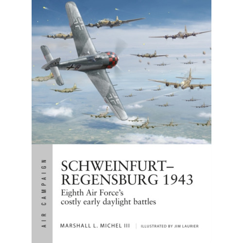Bloomsbury Publishing PLC Schweinfurt–Regensburg 1943 (häftad, eng)