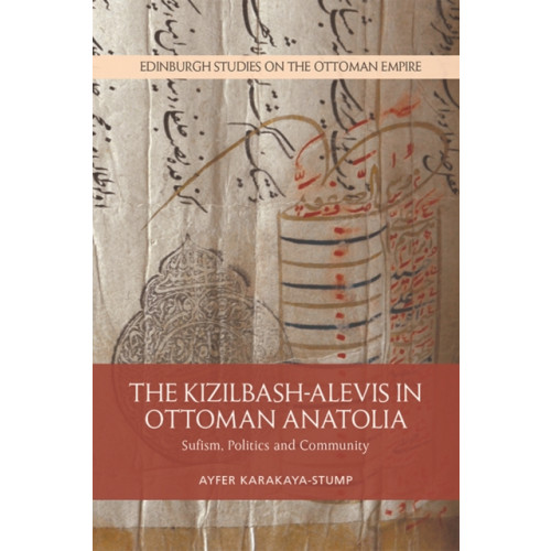 Edinburgh university press The Kizilbash-Alevis in Ottoman Anatolia (häftad, eng)