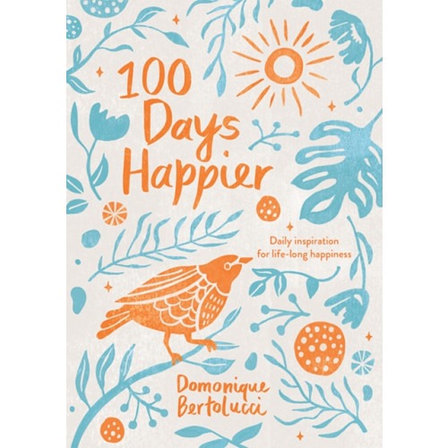 Hardie Grant Books 100 Days Happier (inbunden, eng)