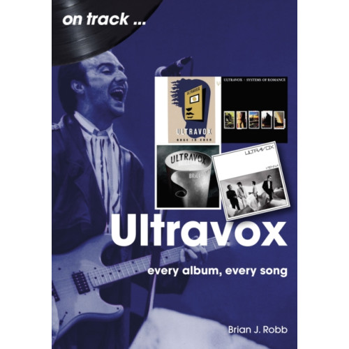 Sonicbond Publishing Ultravox On Track (häftad, eng)