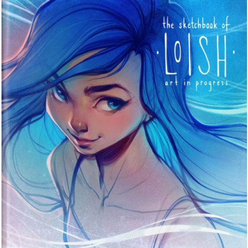 3DTotal Publishing Ltd The Sketchbook of Loish (inbunden, eng)