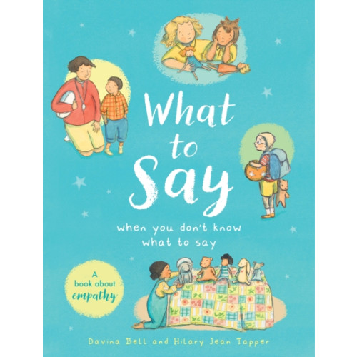 Hachette Children's Group What to Say When You Don't Know What to Say (häftad, eng)