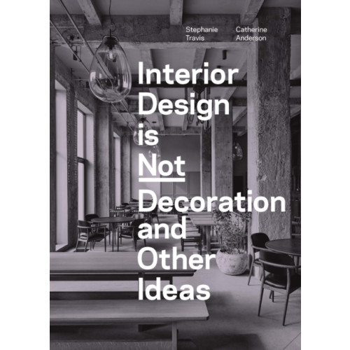 Quercus Publishing Interior Design is Not Decoration And Other Ideas (häftad, eng)