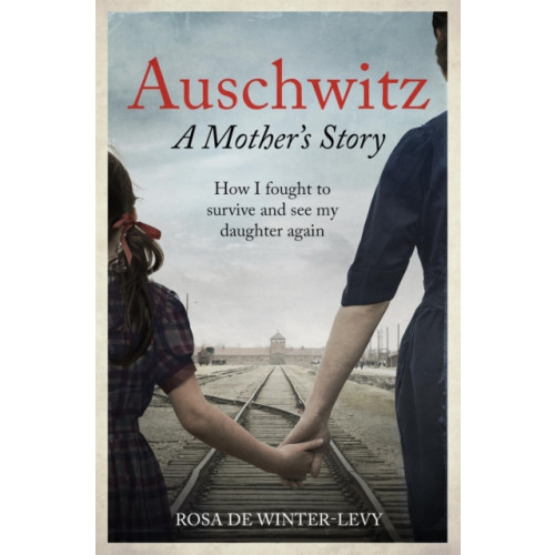 Octopus publishing group Auschwitz – A Mother's Story (häftad, eng)