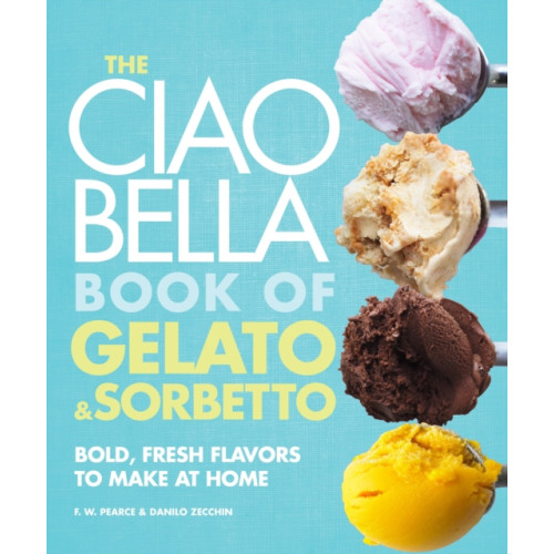 Random House USA Inc The Ciao Bella Book of Gelato and Sorbetto (inbunden, eng)