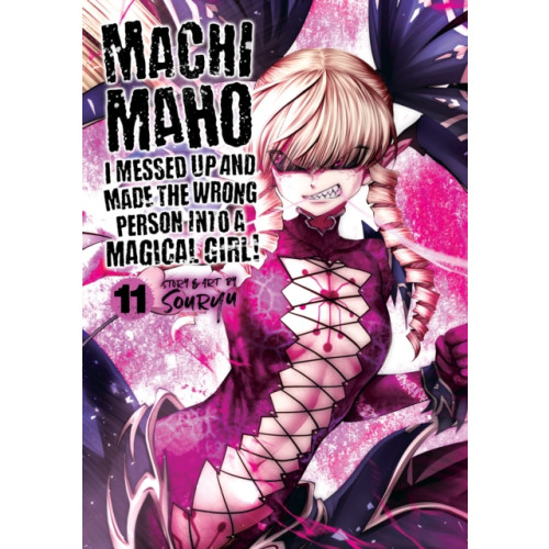 Seven Seas Entertainment, LLC Machimaho: I Messed Up and Made the Wrong Person Into a Magical Girl! Vol. 11 (häftad, eng)