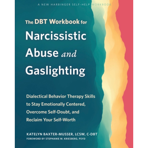 New Harbinger Publications The DBT Workbook for Narcissistic Abuse and Gaslighting (häftad, eng)