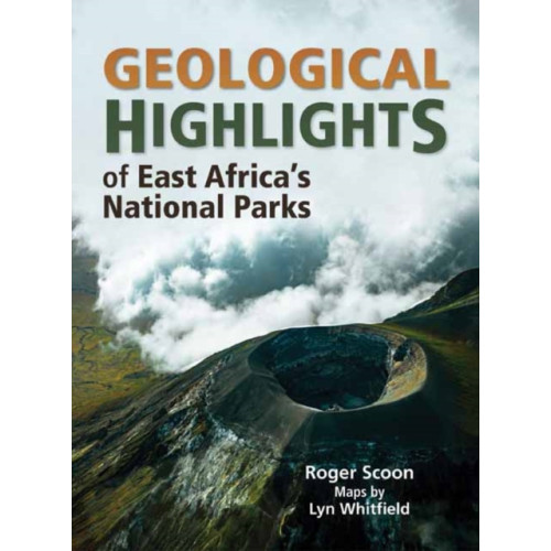 Penguin Random House South Africa Geological Highlights of East Africa’s National Parks (häftad, eng)