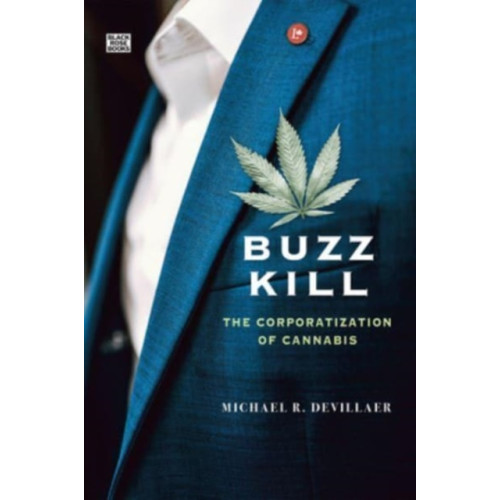 Black Rose Books Buzz Kill - The Corporatization of Cannabis (häftad, eng)