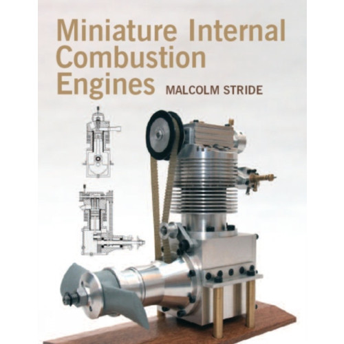 The Crowood Press Ltd Miniature Internal Combustion Engines (inbunden, eng)