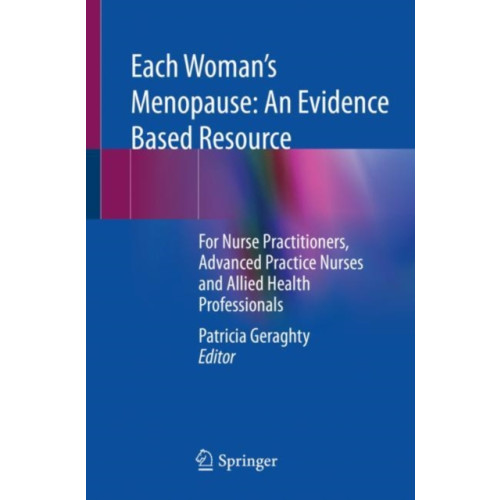 Springer Nature Switzerland AG Each Woman’s Menopause: An Evidence Based Resource (häftad, eng)