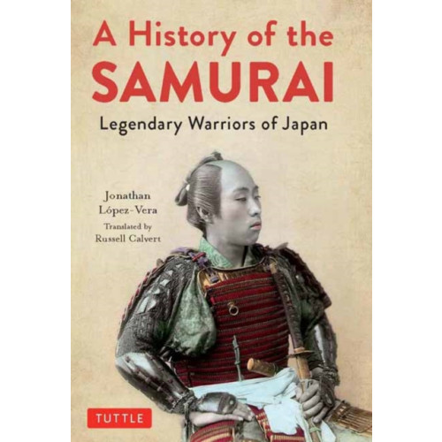 Tuttle Publishing A History of the Samurai (inbunden, eng)