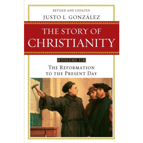 Harpercollins publishers inc Story of Christianity Volume 2:The Reformation to the Present Day (häftad, eng)