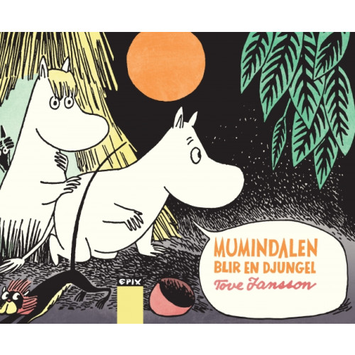 Tove Jansson Mumindalen blir en djungel (inbunden)