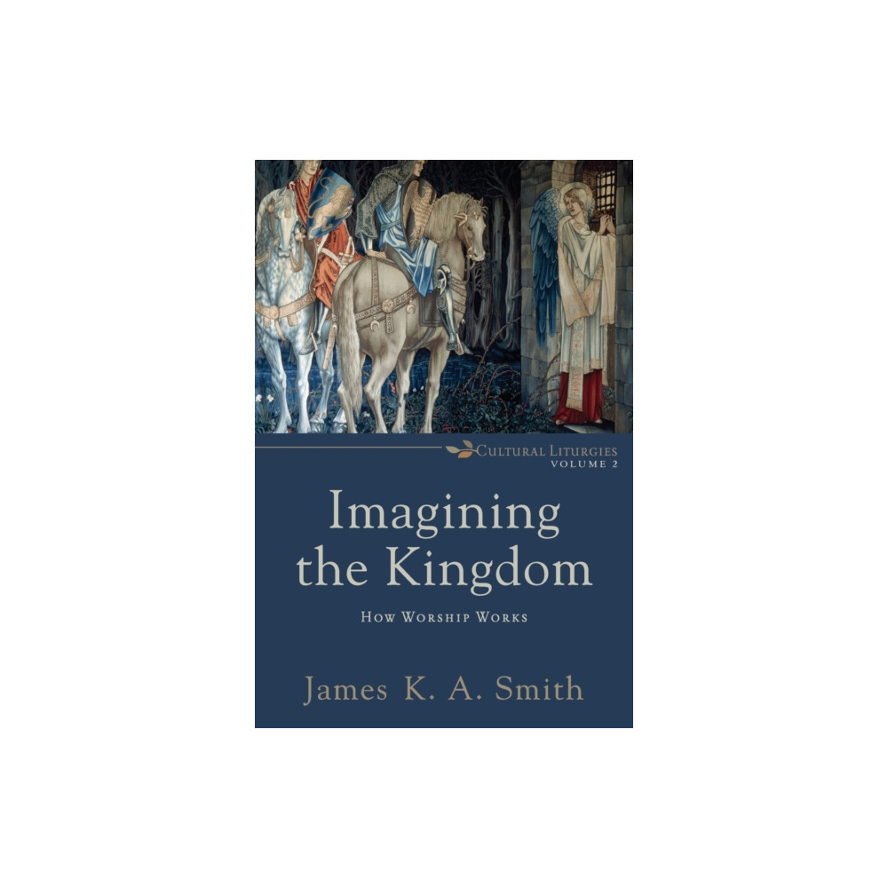 Produktbild för Imagining the Kingdom – How Worship Works (häftad, eng)