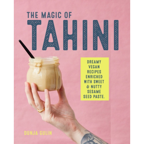 Ryland, Peters & Small Ltd The Magic of Tahini (inbunden, eng)