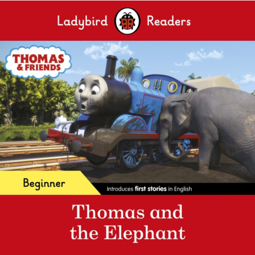 Penguin Random House Children's UK Ladybird Readers Beginner Level - Thomas the Tank Engine - Thomas and the Elephant (ELT Graded Reader) (häftad, eng)