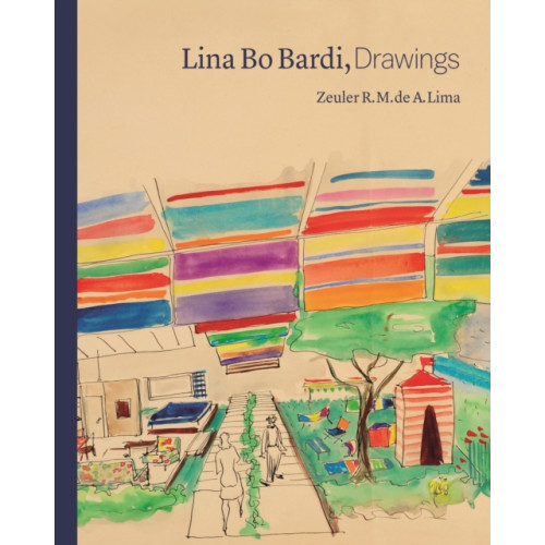 Princeton University Press Lina Bo Bardi, Drawings (inbunden, eng)