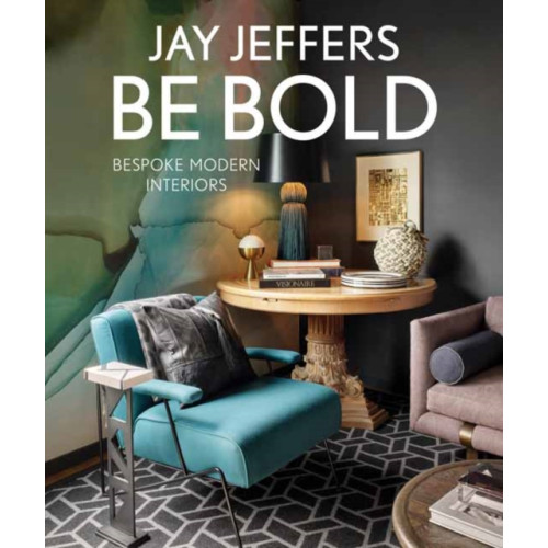 Gibbs M. Smith Inc Be Bold: Bespoke Interiors for the Modern Family (inbunden, eng)