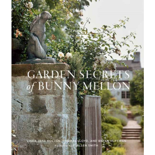 Gibbs M. Smith Inc Garden Secrets of Bunny Mellon (inbunden, eng)