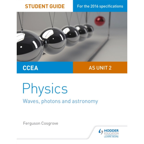 Hachette Learning CCEA AS Unit 2 Physics Student Guide: Waves, photons and astronomy (häftad, eng)