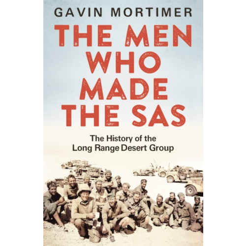 Little, Brown Book Group The Men Who Made the SAS (häftad, eng)