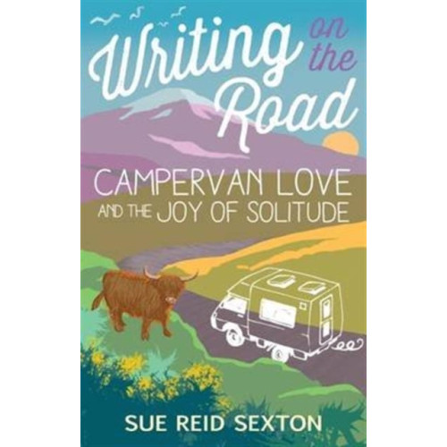 The Gresham Publishing Co. Ltd Writing on the Road: Campervan Love and the Joy of Solitude (häftad, eng)